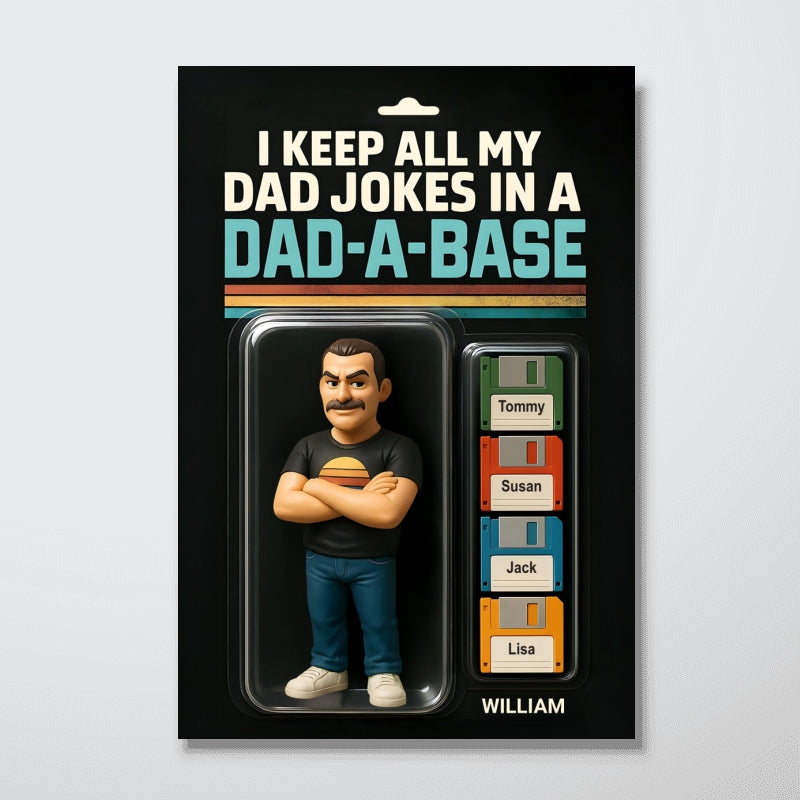 I Keep All My Dad Jokes in a Dad-a-base Custom Action Figure Personalized Poster, Funny Father's Day Gift for Dad