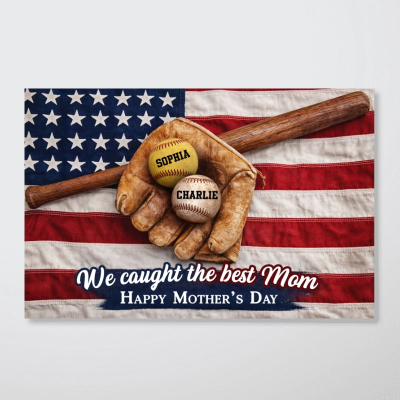 Nation Flag Baseball We Caught The Best Mom - Personalized Poster - Mother's Day Gift for Mom, Wife