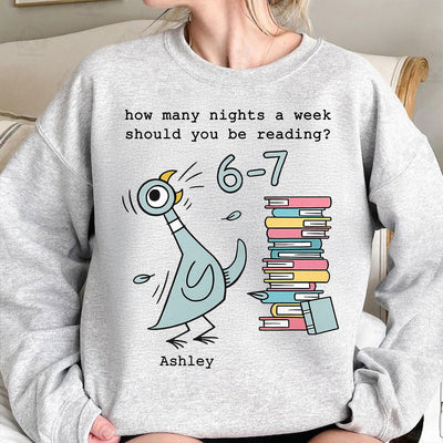 How Many Nights A Week Should You Be Reading 6-7 - Personalized Shirt - Pigeon Elephant Piggie Children's Books Sweatshirt, Teacher Six Seven 67