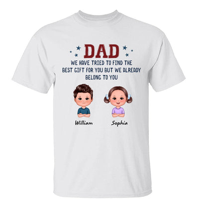 We Tried To Find Best Gift Kid Dog Cat Funny Gift For Dad Personalized Shirt