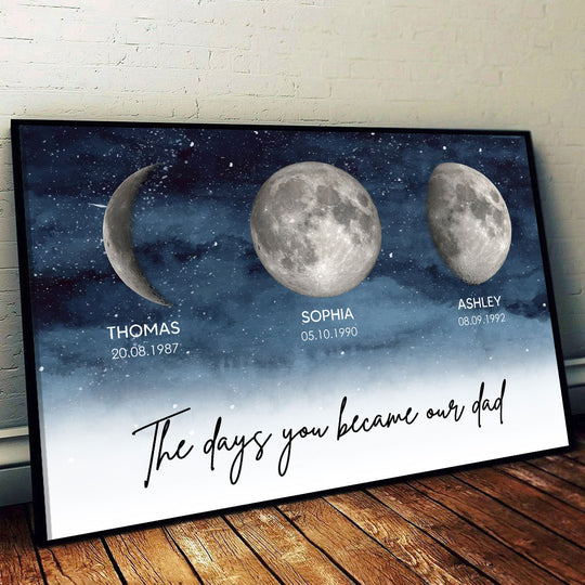 Starry Night Custom Birth Moon Phase The Days You Became Our Dad - Personalized Poster - Gift For Dad, Gift For Husband, Gift For Grandpa