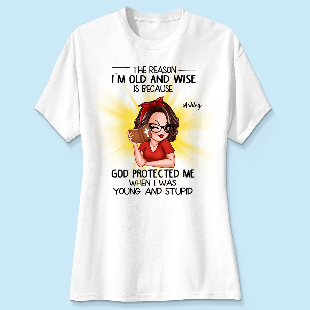 Christian God The Reason I‘m Old And Wise Personalized Shirt, Gift For Mom, Grandma