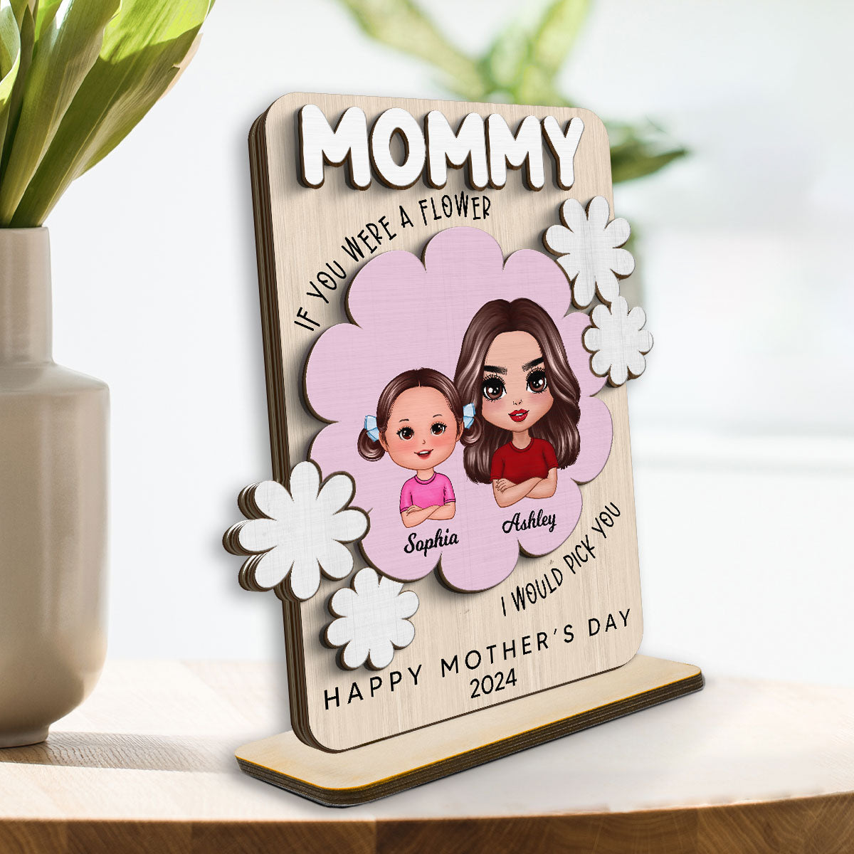 Mom If You Were A Flower Personalized 2-Layer Standing Wooden Plaque