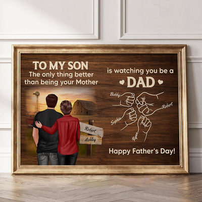From Mom Dad To Son Watching You Be A Dad Farmhouse Fist Bump Personalized Poster, Gift For Son