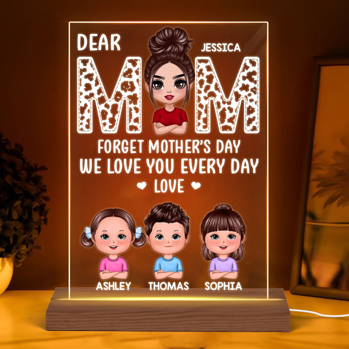 Mom Forget Mother‘s Day We Love You Every Day Gift Personalized Acrylic LED Night Light