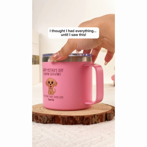 Happy Mother's Day Human Servant - Personalized Tumbler With Handle - Funny Gift For Dog Lovers