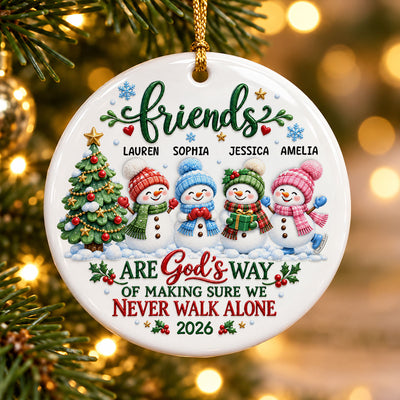 Friends Are God's Way of Making Sure We Never Walk Alone - Personalized Ceramic Ornament - Christmas Gift for Best Friends