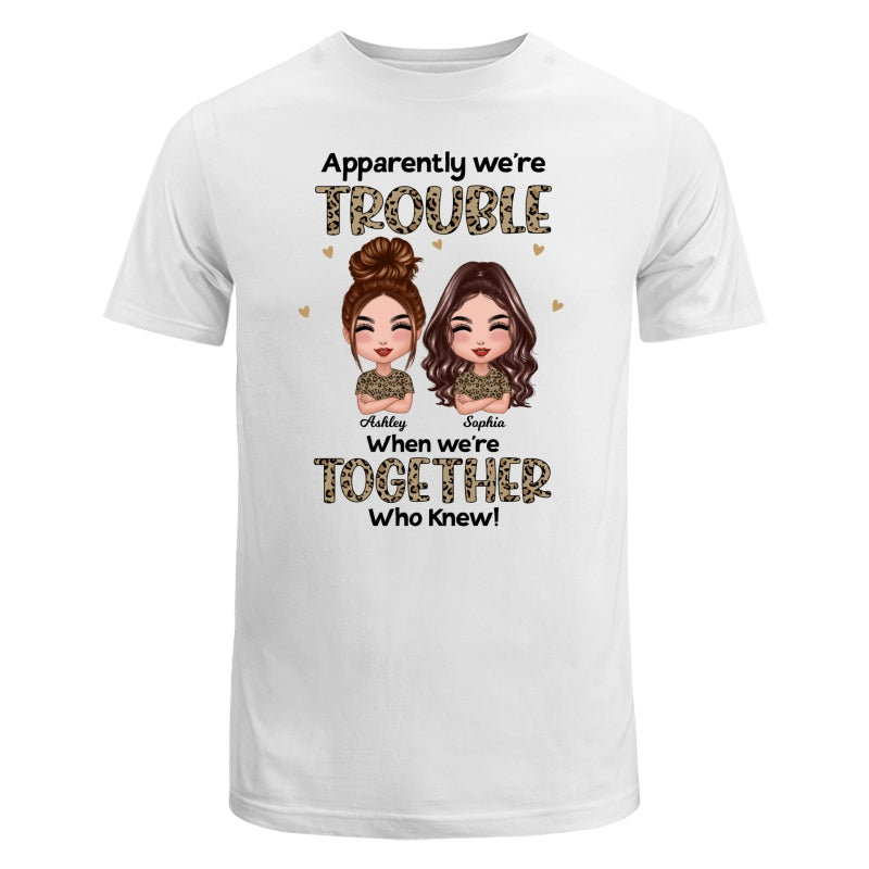 Leopard Apparently We‘re Trouble Together Doll Besties Personalized Shirt