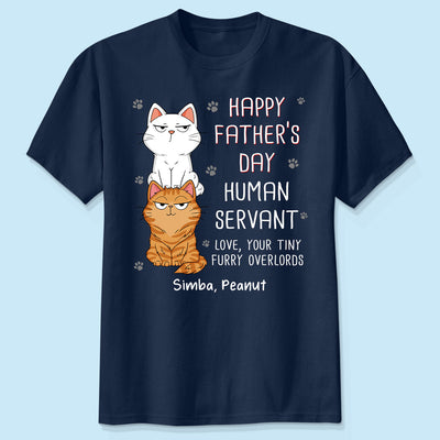 Happy Father‘s Day Human Servant Stacked Cats Funny Gift For Cat Lover Personalized Dark Color Shirt