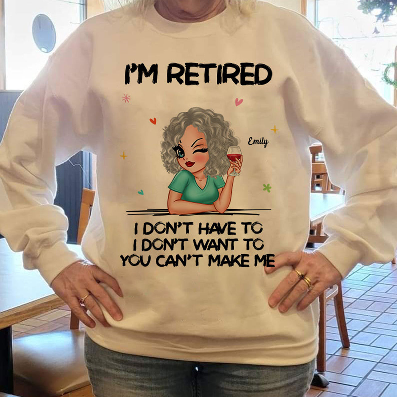 I‘m Retired You Can’t Make Me - Personalized Shirt