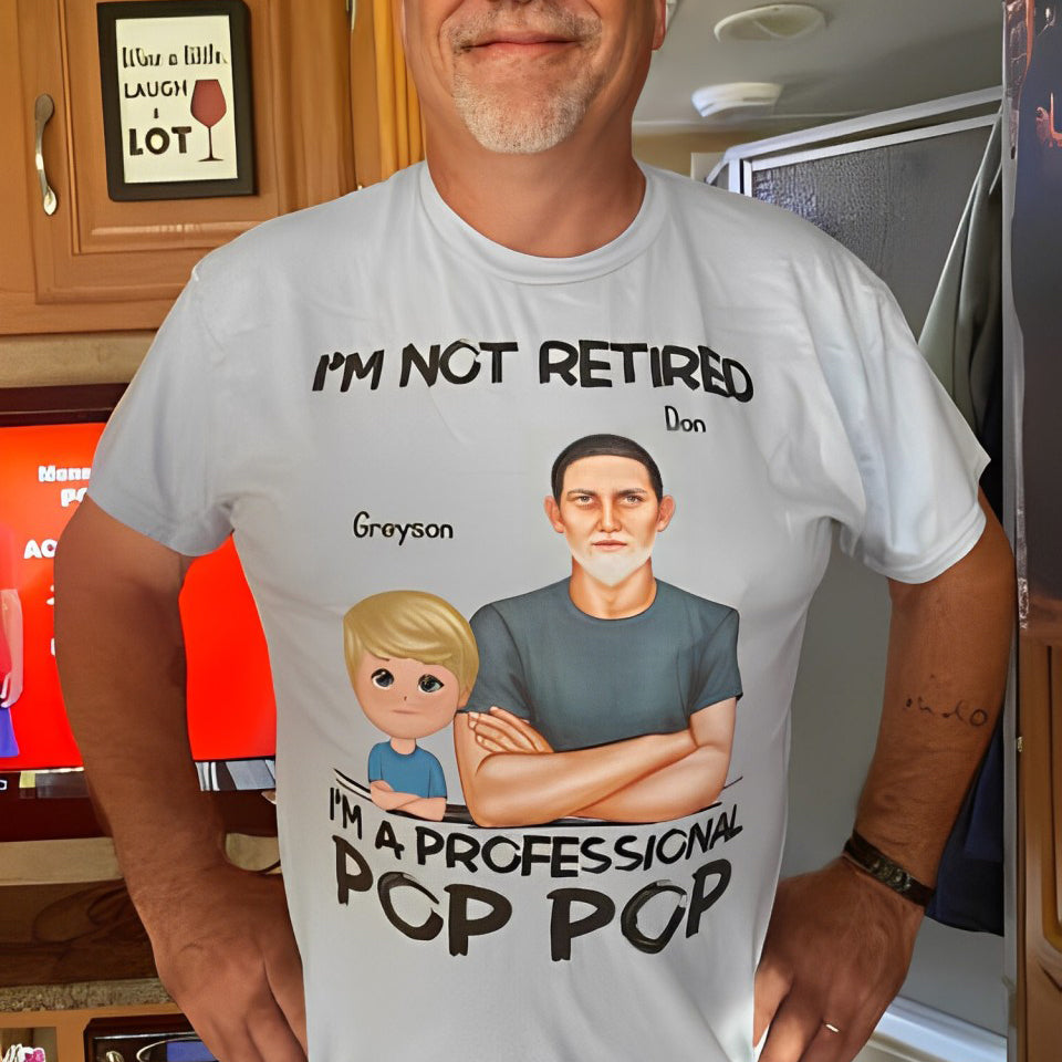 I'm Not Retired I'm A Professional Grandpa - Personalized Shirt - Retirement Gift For Grandpa