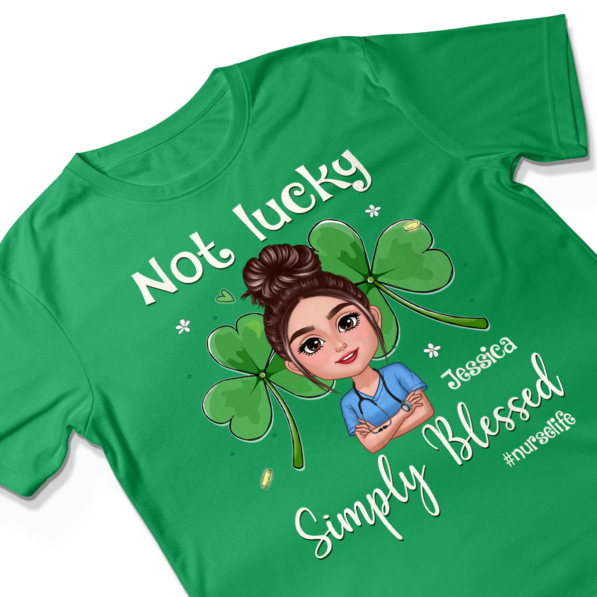 Not Lucky Simply Blessed Nurse Life St. Patrick's Day Personalized Shirt