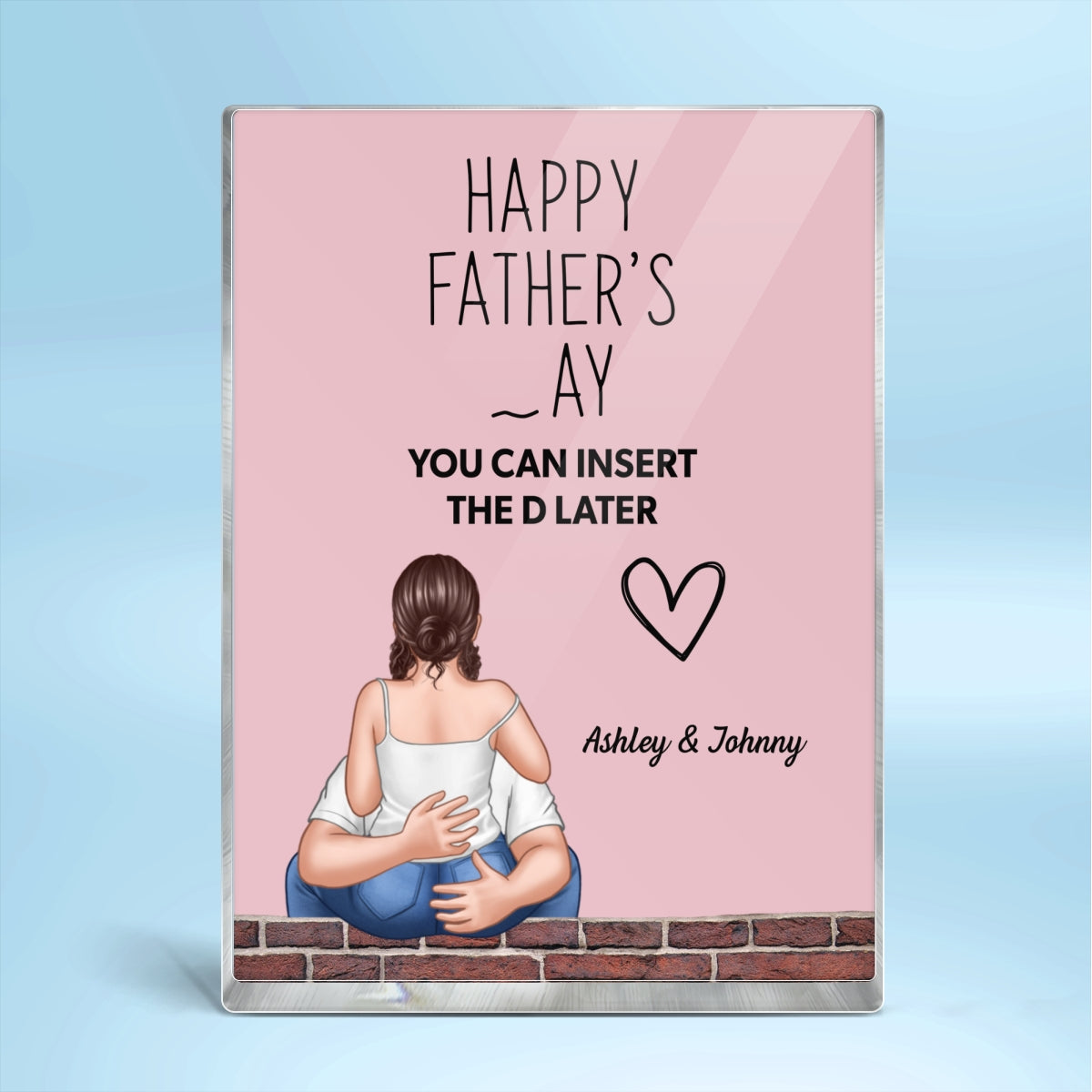 Happy Father's Day You Can Insert the D Later Personalized Acrylic Block Plaque, Funny Father's Day Gift for Husband
