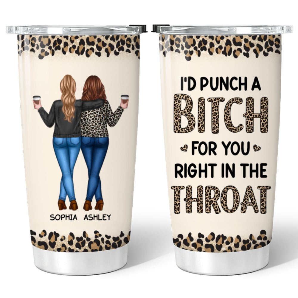 I'd Punch A Bitch For You Gift For Besties Leopard Theme Personalized Tumbler