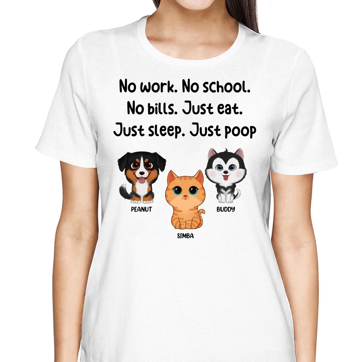 No Work No School No Bills Cute Dogs Cats Personalized Shirt