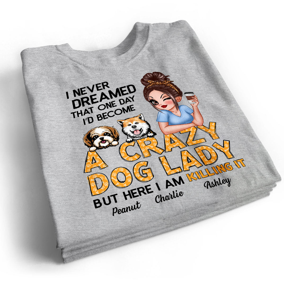 Unleash Your Inner Crazy Dog Lady! Gift For Dog Lover Sassy Dog Mom Personalized Shirt