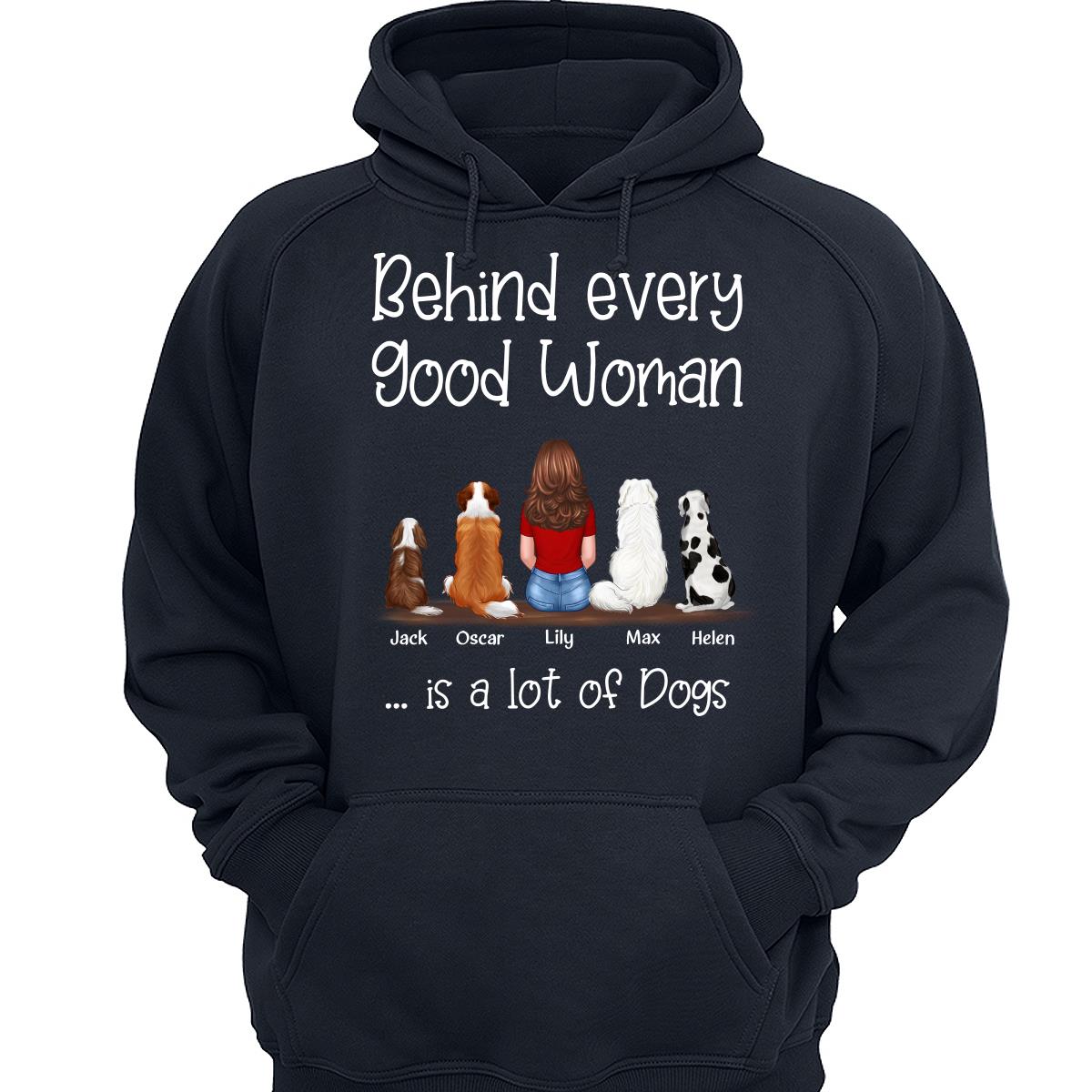 Behind Good Woman Is A Lot Of Dogs Back View Sitting Girl & Dog Personalized Shirt - Gift For Dog Lover