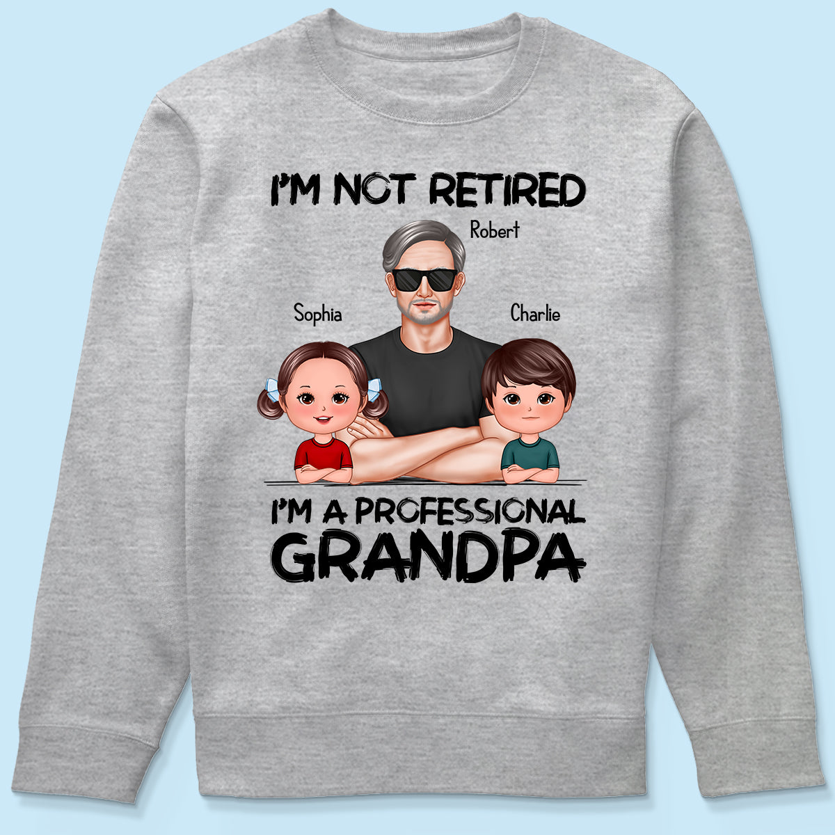 I'm Not Retired I'm A Professional Grandpa - Personalized Shirt - Retirement Gift For Grandpa