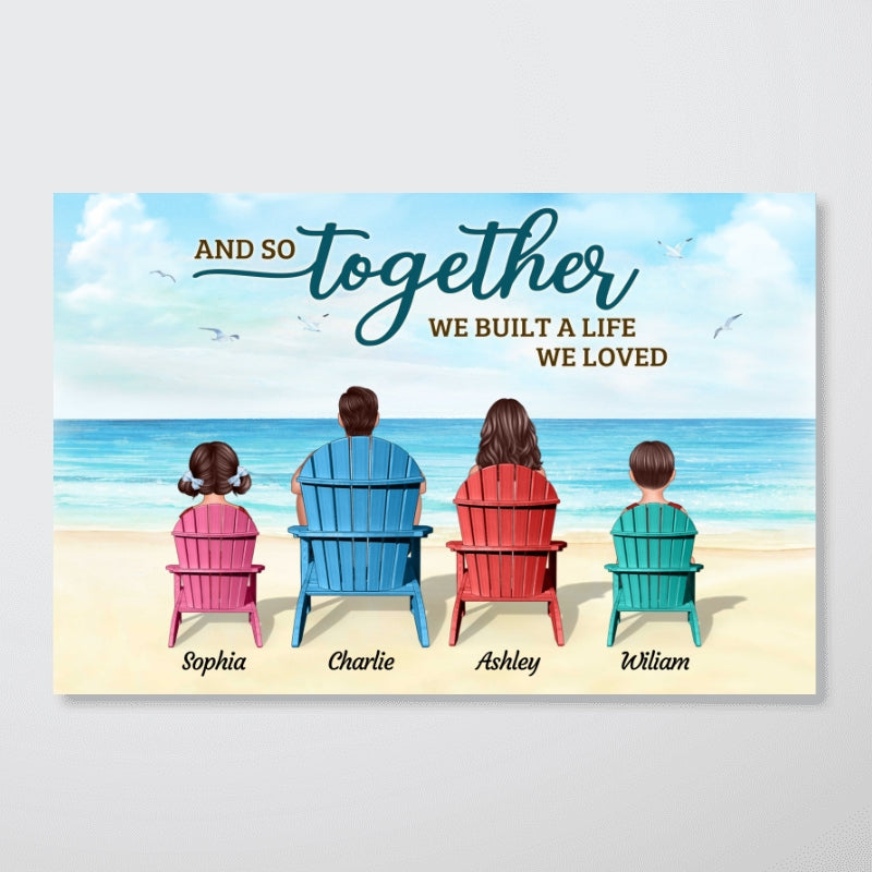 Family Together We Built A Life We Loved Beach Personalized Horizontal Poster