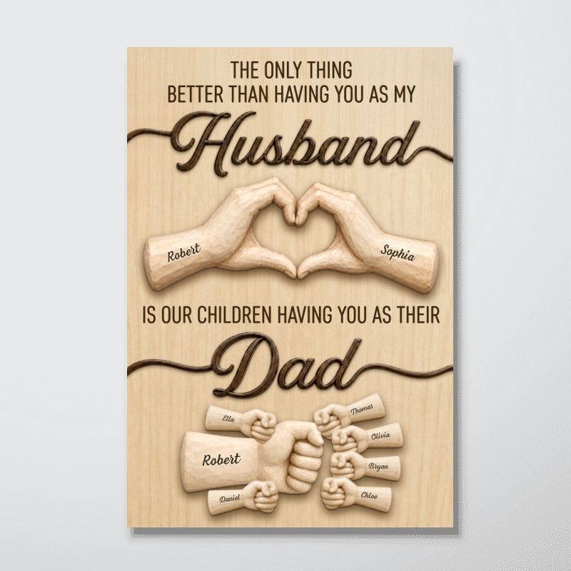 Sentimental Rustic The Only Thing Better Than Having You As Husband - Personalized Poster - Father's Day Gift For Husband, Dad