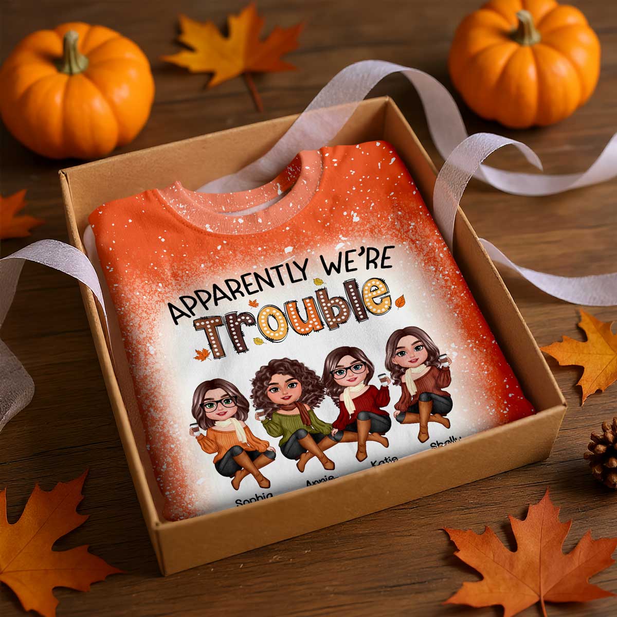 Apparently We're Trouble When We're Together - Personalized Shirt - Gift For Best Friends, Funny Fall Vibe Matching Shirts, Group Shirts