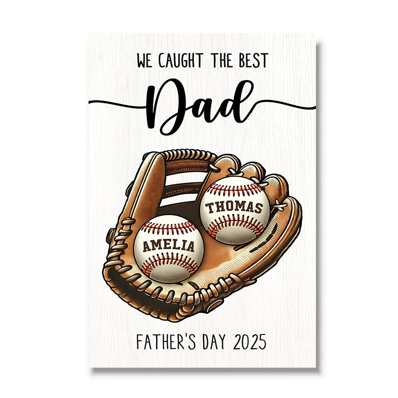 We Caught The Best Dad Baseball, Softball Personalized Poster, Custom Kid's Name, Father’s Day Gift For Husband, Gift For Dad