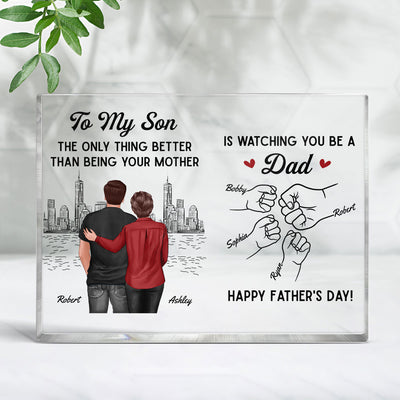 From Mom To Son Watching You Be A Dad Personalized Acrylic Block Plaque, Gift For Son