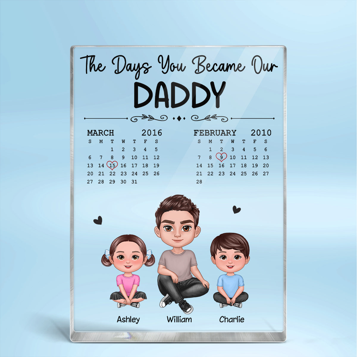 The Days You Became Our Dad Doll Sitting Man & Kids Calendar Personalized Vertical Rectangle Acrylic Block Plaque