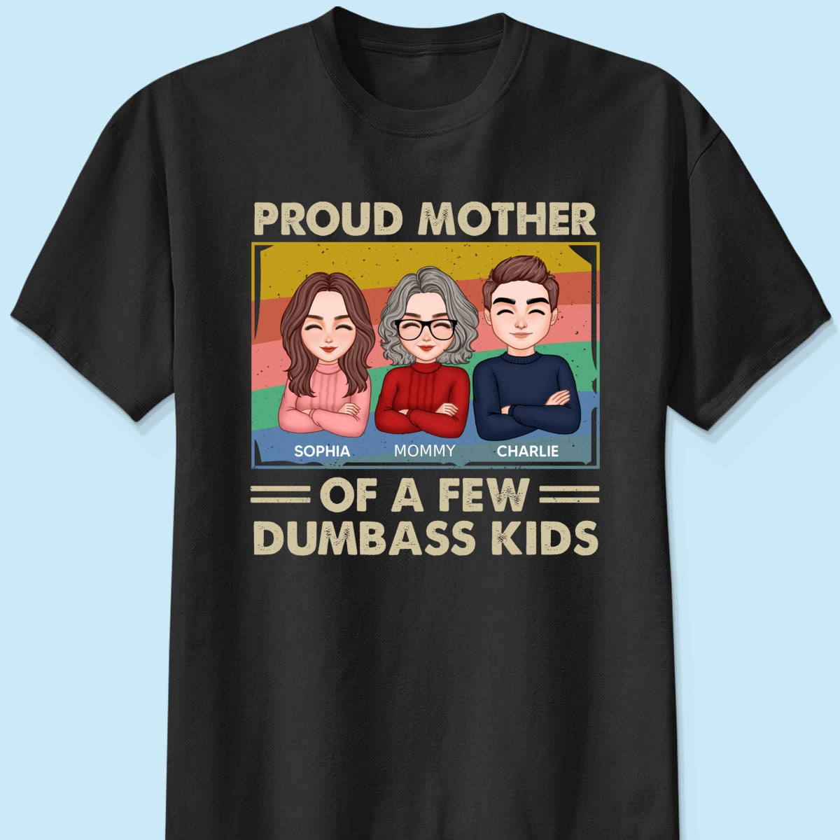 Proud Mother Of A Few Kids Personalized Shirt