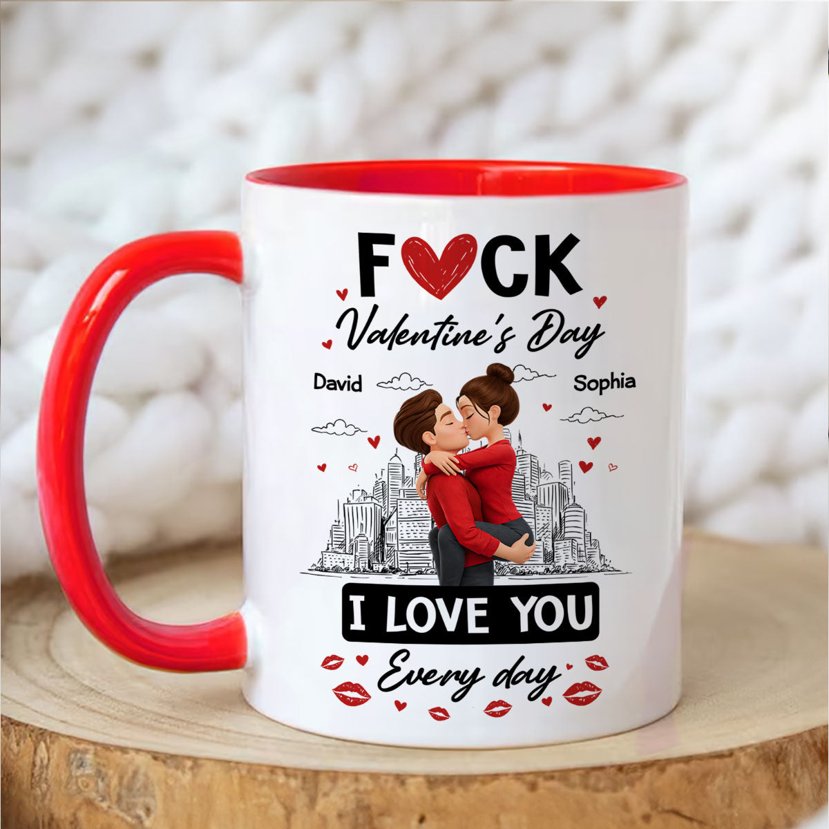 F*ck Valentine's Day I Love You Everyday - Personalized Mug - Funny Valentine's Day Gift for Her, for Him