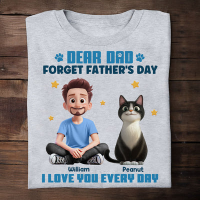 Forget Father's Day We Love You Every Day Cartoon Man & Cats Gift For Cat Lover Personalized Shirt