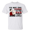 I‘m The Dad That Stepped Up Step Dad Bonus Dad Father’s Day Gift Personalized Shirt