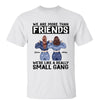 More Than Friends We‘re Like A Really Small Gang Back View Girls Personalized Shirt