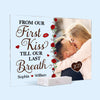 From Our First Kiss Till Our Last Breath Couple Photo Personalized Acrylic Plaque