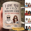 Love You To The Bank & Back Funny Gift For Dad Personalized Mug