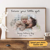 Forever Your Little Girl Photo Father‘s Day Gift Personalized Poster