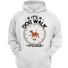 It‘s Dog Walk O’clock Personalized Hoodie Sweatshirt