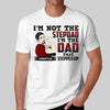 I‘m The Dad That Stepped Up Step Dad Bonus Dad Father’s Day Gift Personalized Shirt