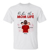 Mom Daughter‘s First Friend Son First Love Personalized Shirt