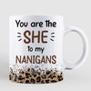 The She To My Nanigans Leopard Besties Personalized Mug