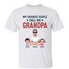 Favorite People Call Me Grandpa Real Man Personalized Shirt