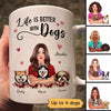 Pretty Woman Holding Dogs Life Is Better With Dogs Personalized Mug