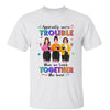 Pretty Teacher Besties Trouble Together Personalized Shirt