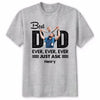 Best Dad Ever Ever Ever Just Ask Photo Inserted Personalized Shirt