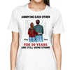 Couple Annoying Each Other Anniversary Gift For Him For Her Personalized Shirt