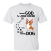 Ask God For A True Friend Cute Sitting Dog Personalized Shirt