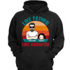 Retro Like Father Like Son Daughter Personalized Hoodie Sweatshirt