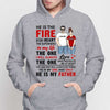 The Fire In My Heart Gift For Dad Daughter Personalized Hoodie Sweatshirt