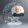 I Am Always With You Custom Photo Remembrance Memorial Keepsake Christmas Personalized Acrylic Ornament