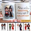 Doll Couple When We‘re Together Every Night Is Halloween Personalized Mug